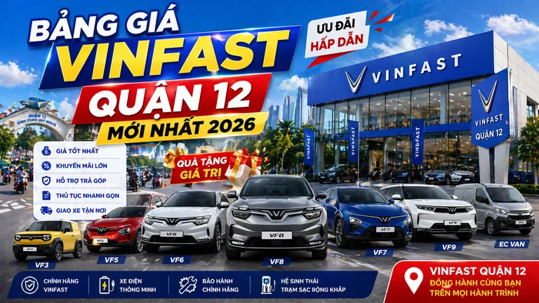Bảng Giá Xe VinFast Quận 12 Mới Nhất 2026